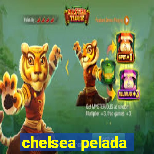 chelsea pelada